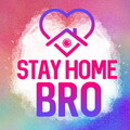 Stay Home Bro