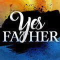 Yes Father