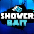 Shower Bait